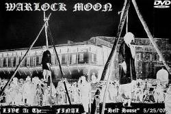 Warlock Moon : Live at the...Final Hell House